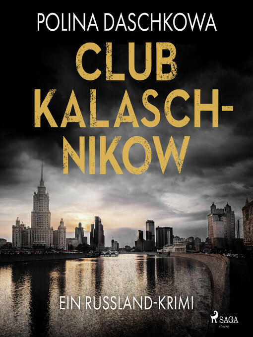 Title details for Club Kalaschnikow. Ein Russland-Krimi by Polina Daschkowa - Available